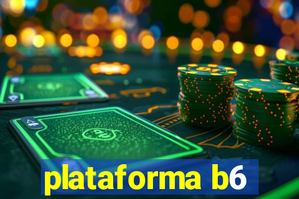 plataforma b6